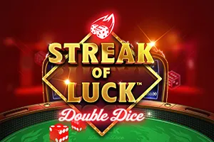 Playtech : Streak of Luck: Double Dice - AGENT188